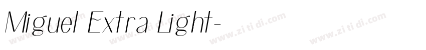 Miguel Extra Light字体转换